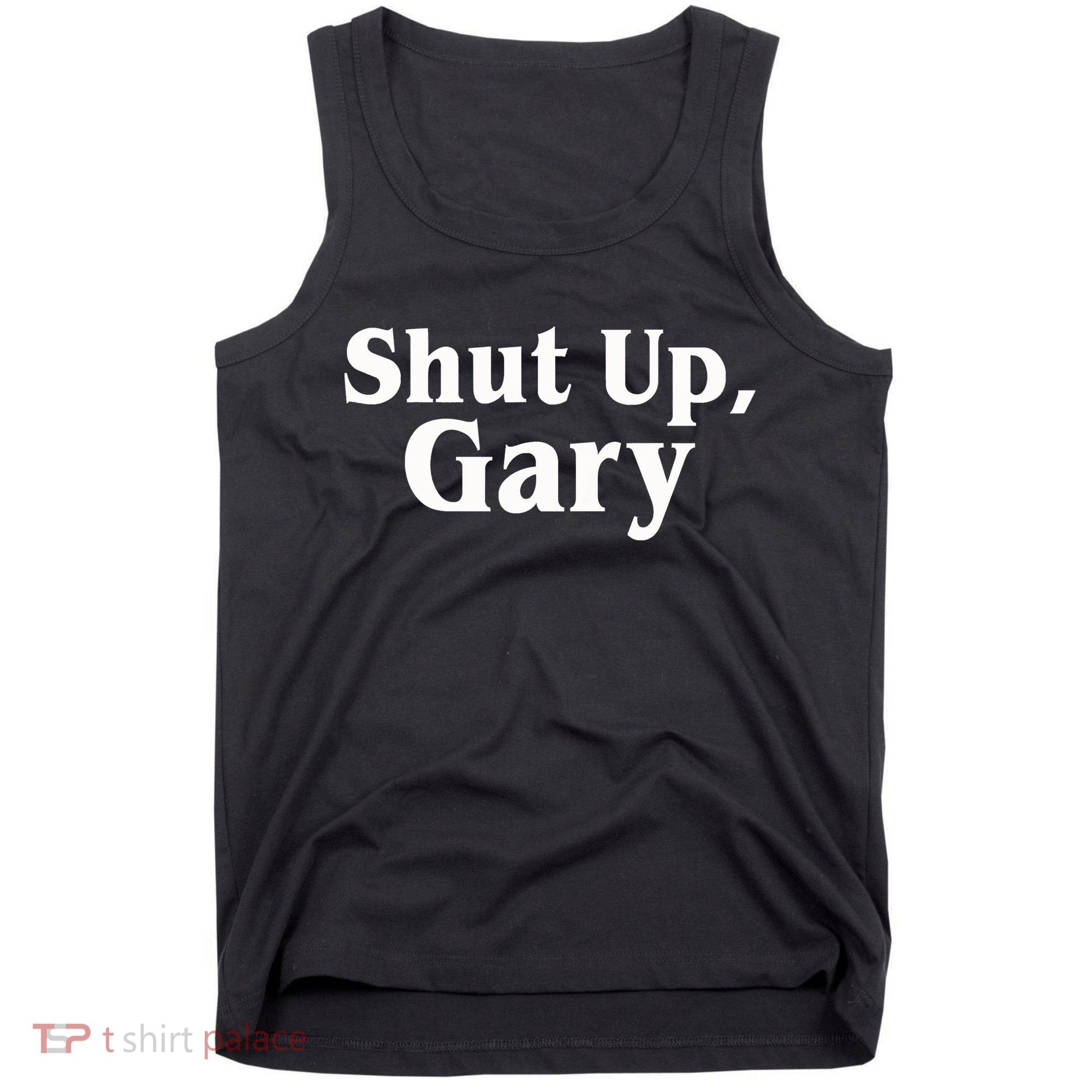 Football Shut Up Gary Tank Top
