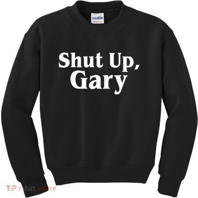 Football Shut Up Gary Kids Sweatshirt