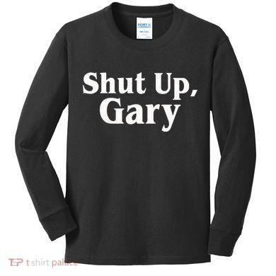 Football Shut Up Gary Kids Long Sleeve Shirt