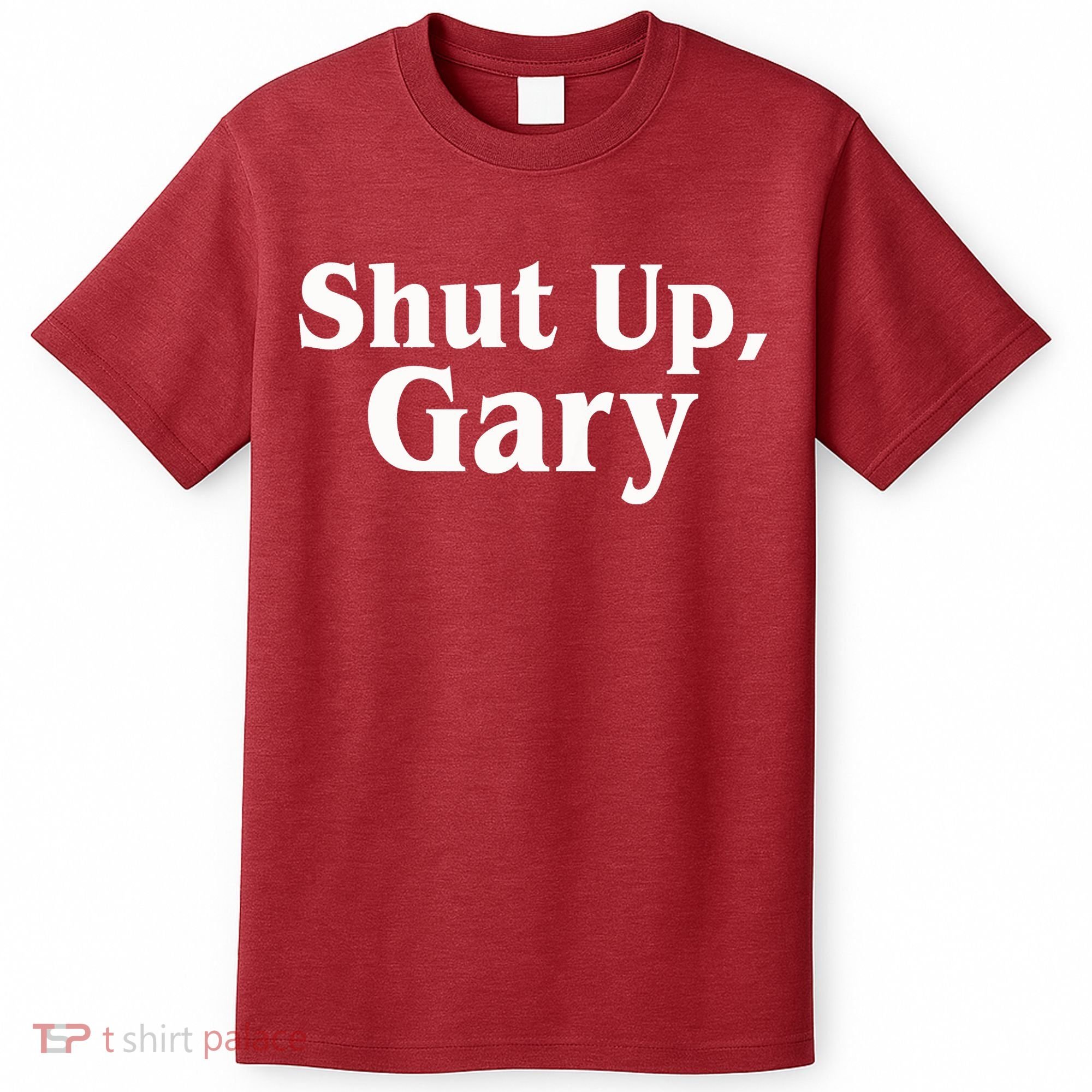 Football Shut Up Gary T-Shirt