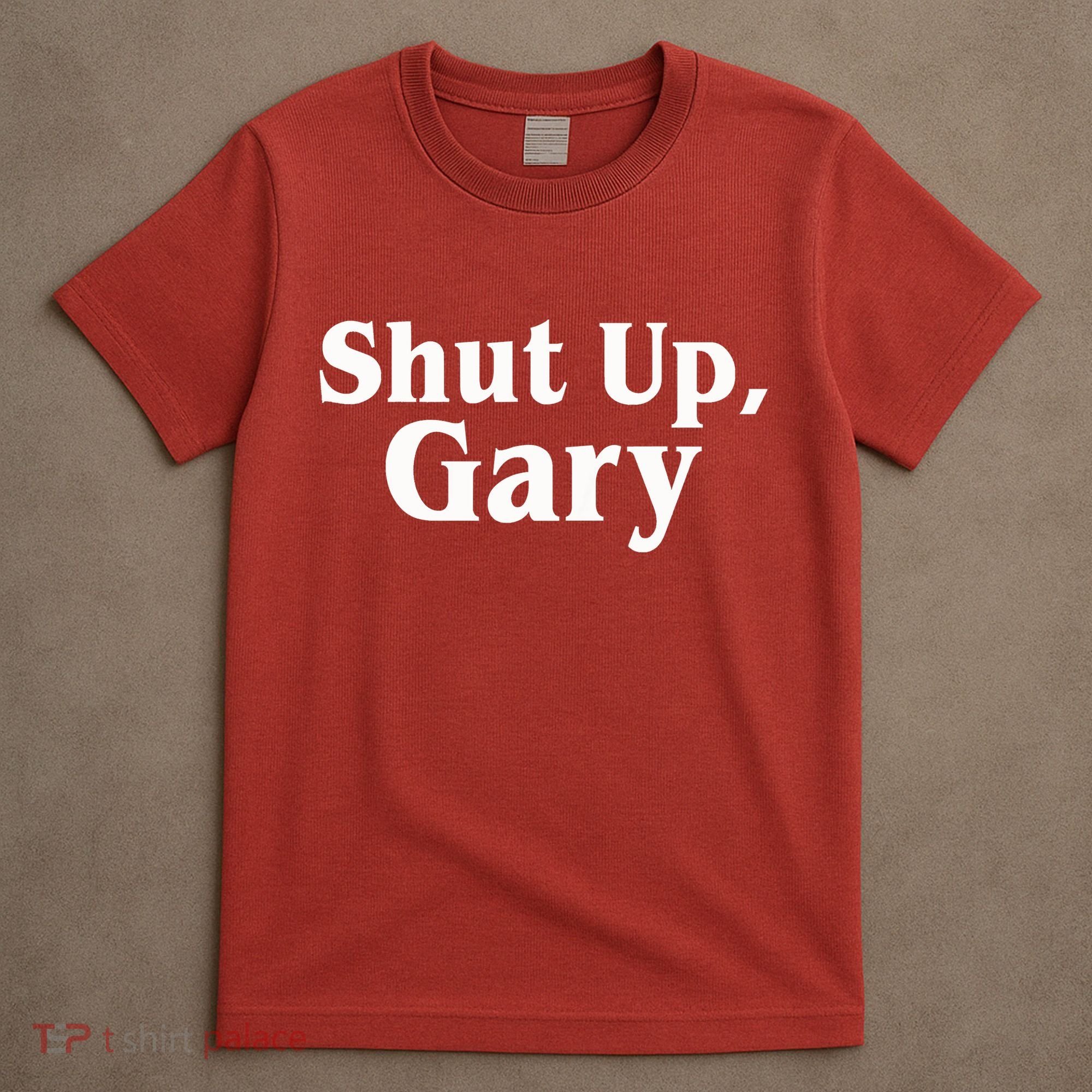 Football Shut Up Gary T-Shirt