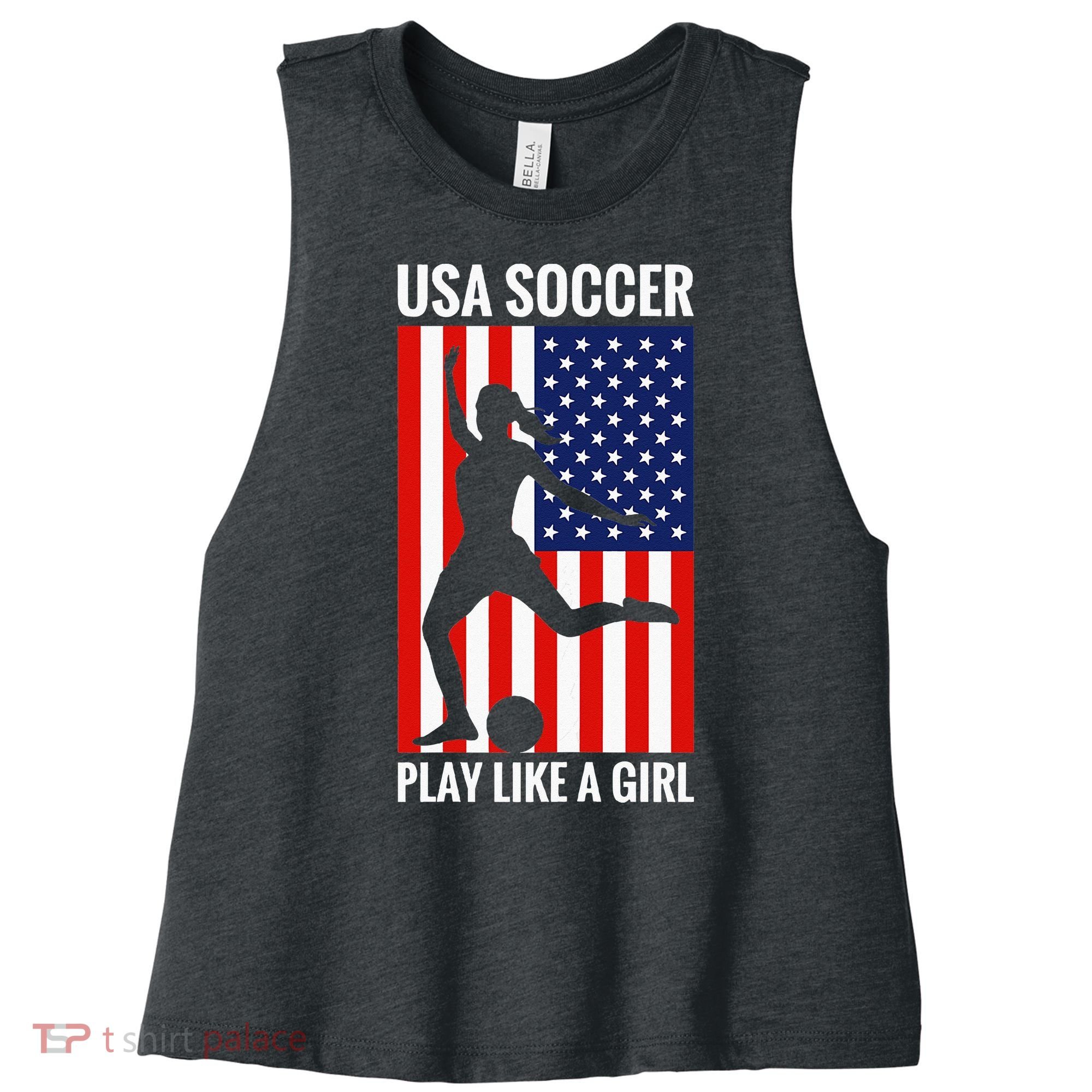 Funny Soccer Usa Soccer Play Like A Girl Women's Racerback Cropped Tank