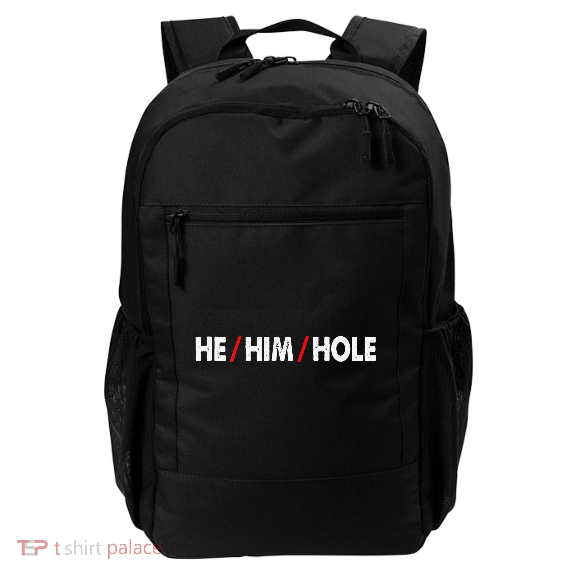 Funny Sarcastic Valentine's Day He Him Hole Backpack