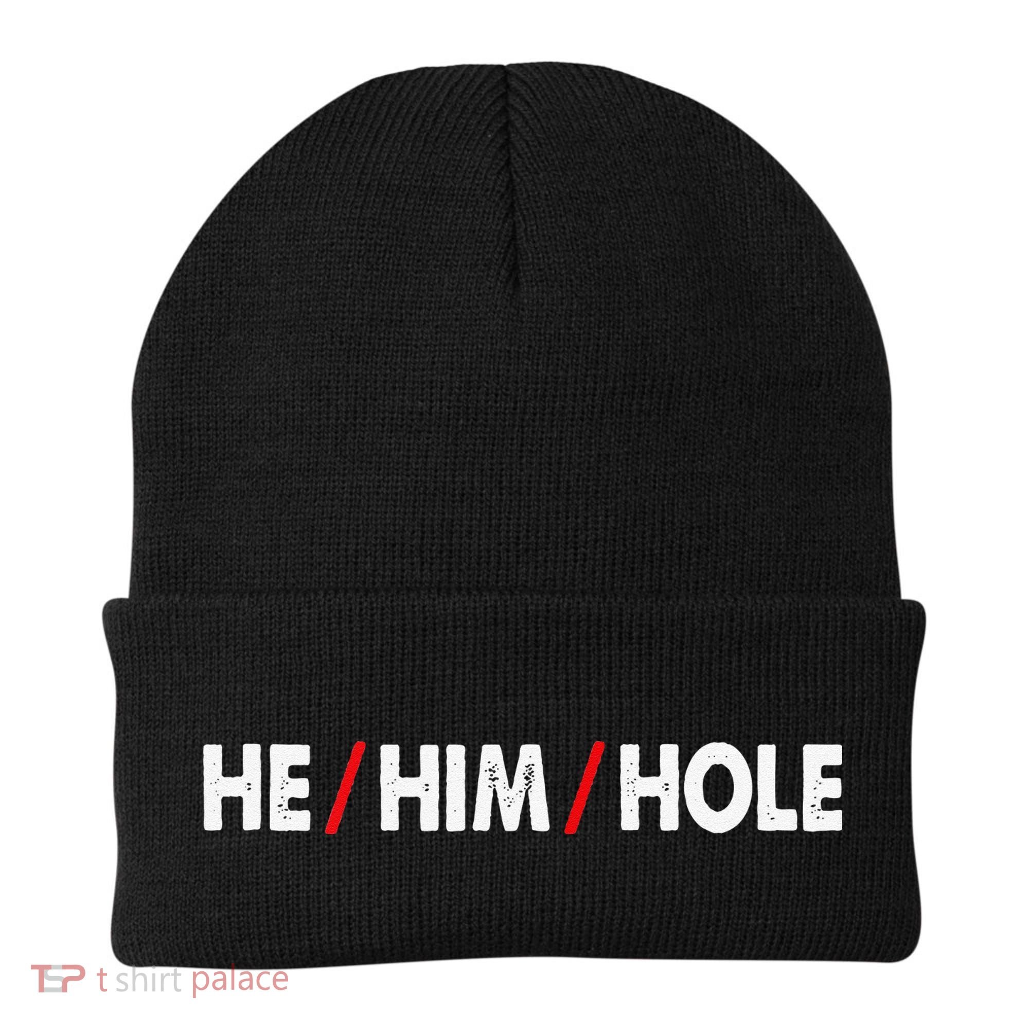 Funny Sarcastic Valentine's Day He Him Hole Beanie