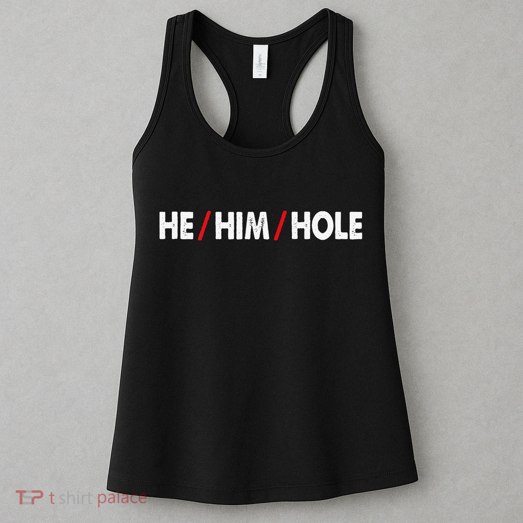 Funny Sarcastic Valentine's Day He Him Hole Women's Tank Top
