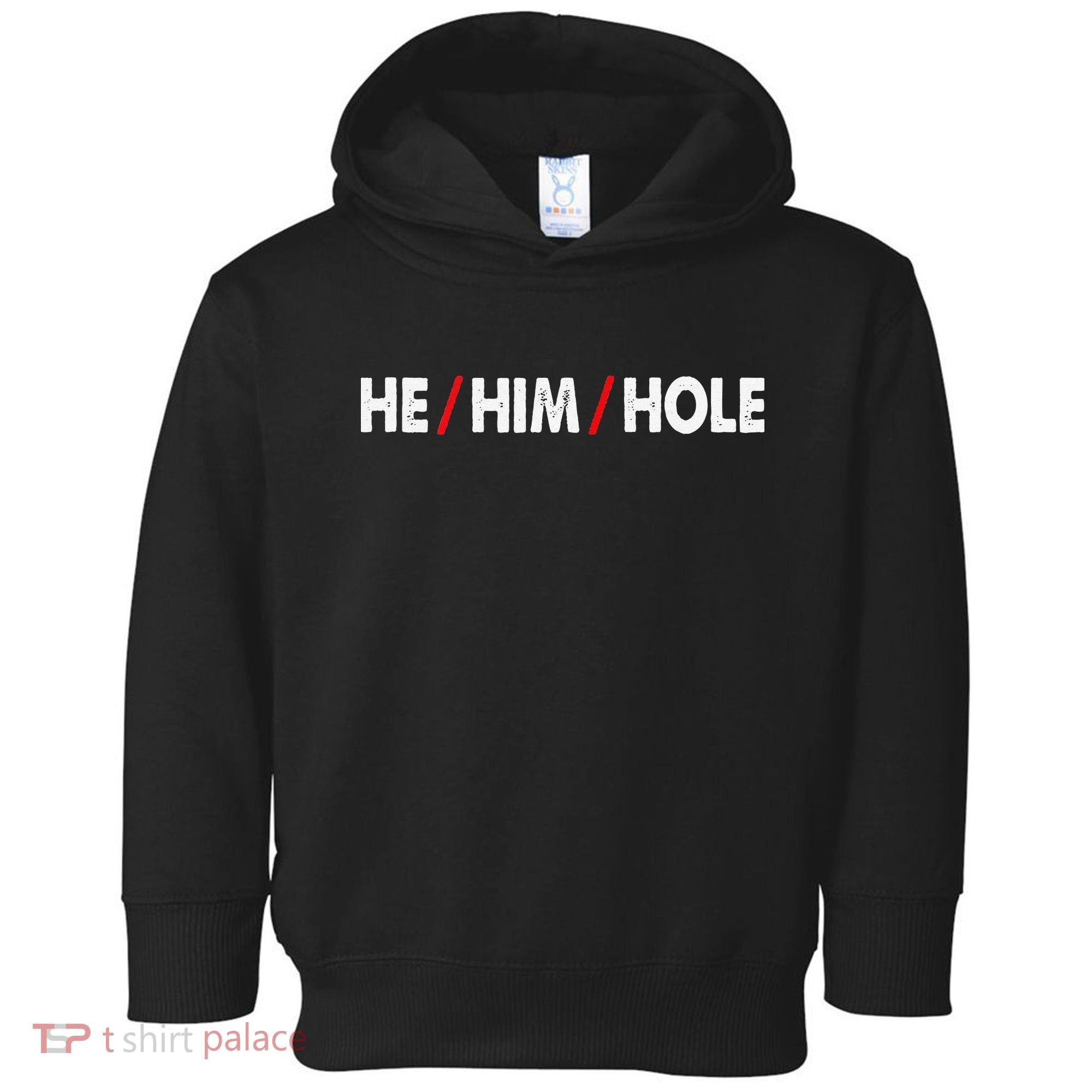 Funny Sarcastic Valentine's Day He Him Hole Toddler Hoodie