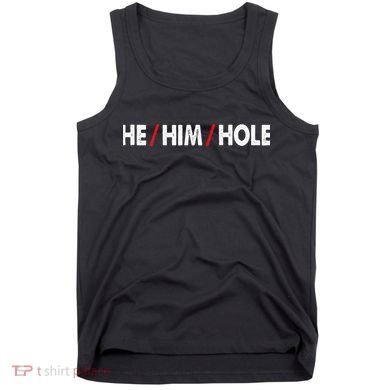 Funny Sarcastic Valentine's Day He Him Hole Tank Top