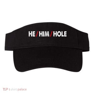 Funny Sarcastic Valentine's Day He Him Hole Visor