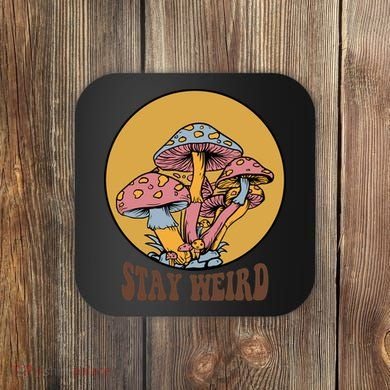 Funny Stay Weird Mushroom Meme Coaster