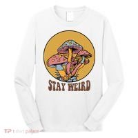 Funny Stay Weird Mushroom Meme Long Sleeve Shirt thumb 0