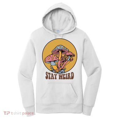Funny Stay Weird Mushroom Meme Women's Hoodie