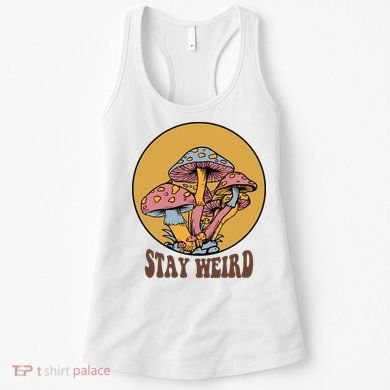 Funny Stay Weird Mushroom Meme Women's Tank Top