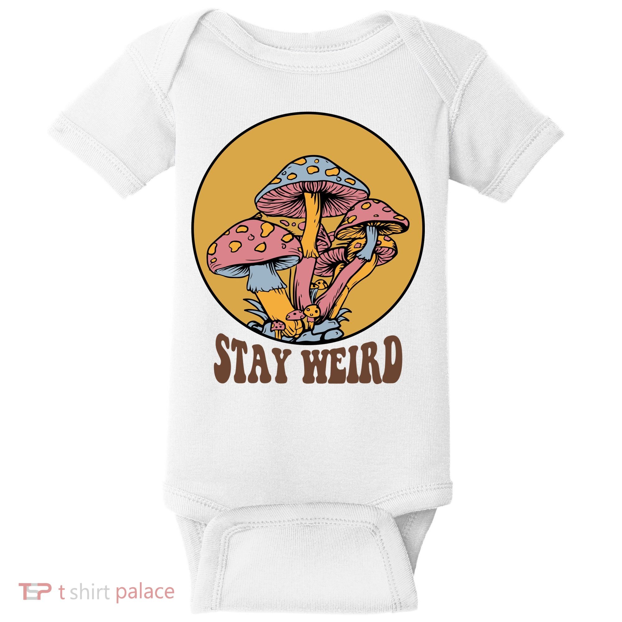 Funny Stay Weird Mushroom Meme Baby Bodysuit