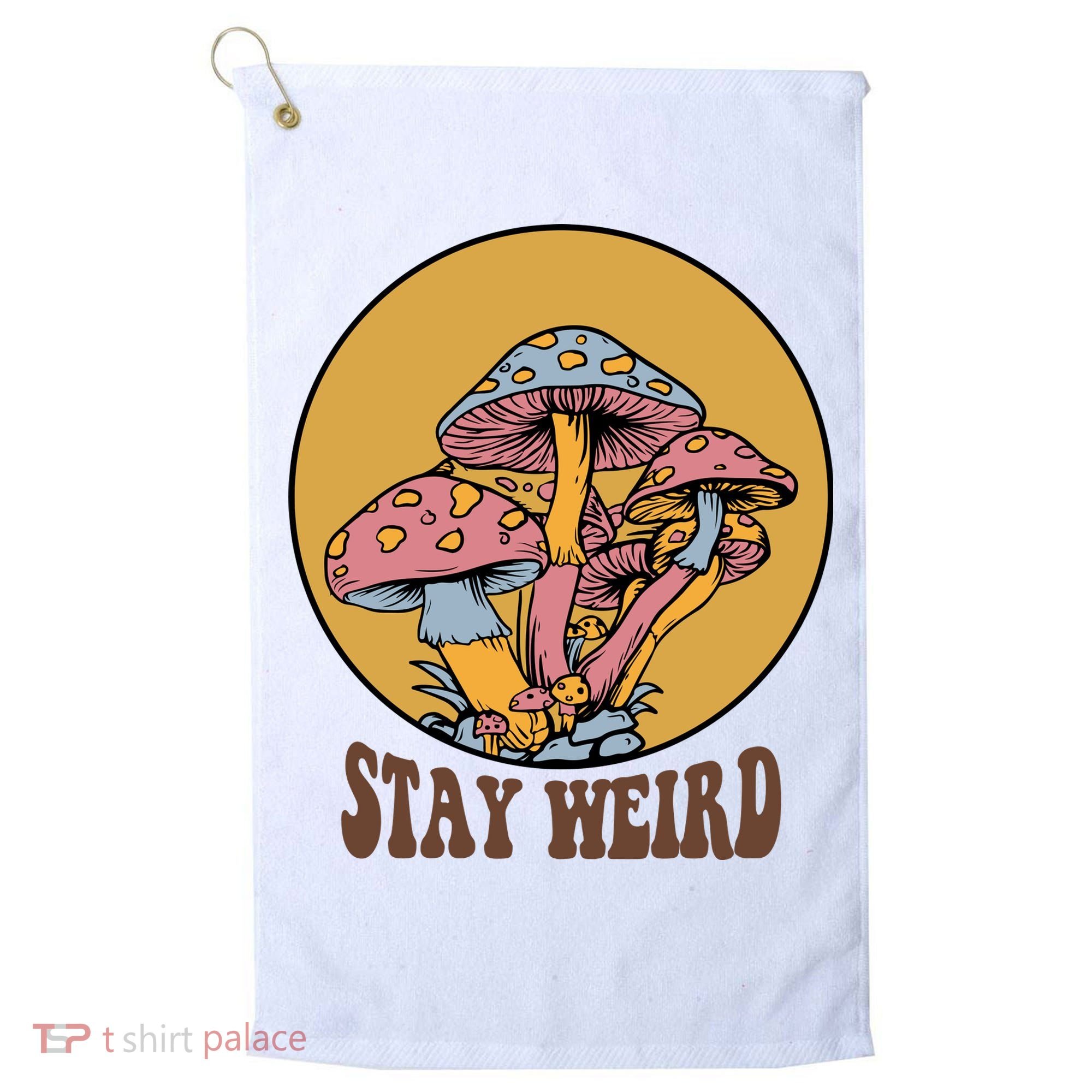 Funny Stay Weird Mushroom Meme Golf Towel