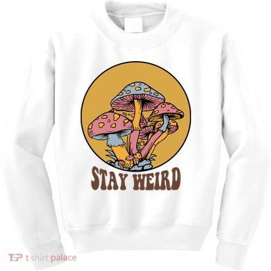Funny Stay Weird Mushroom Meme Kids Sweatshirt