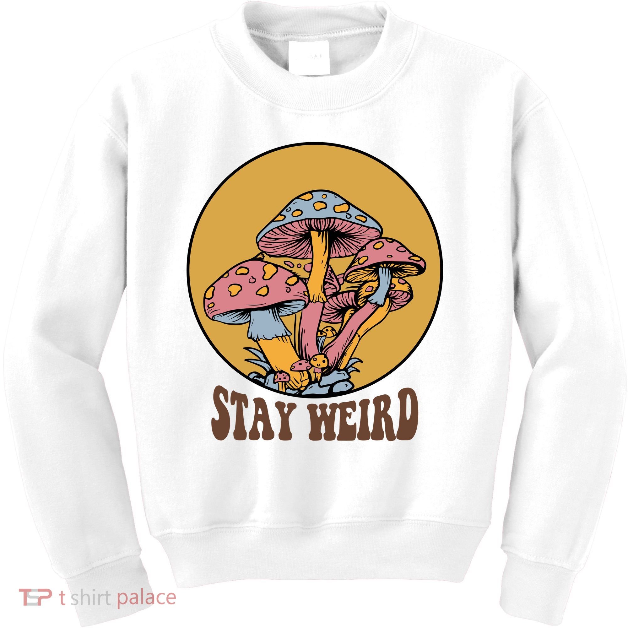 Funny Stay Weird Mushroom Meme Kids Sweatshirt