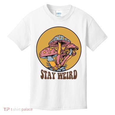 Funny Stay Weird Mushroom Meme Kids T-Shirt