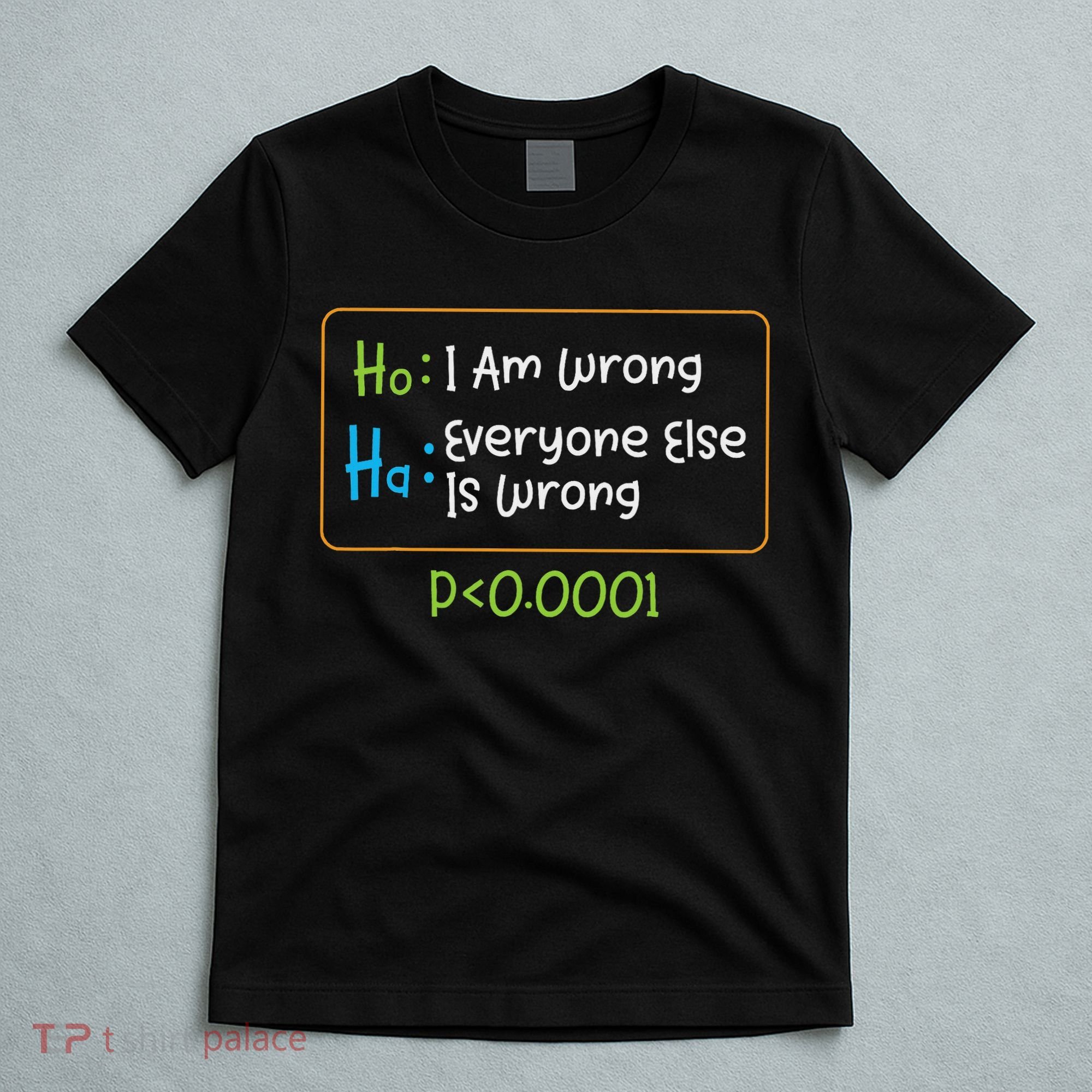 Funny Statistics Word Game Ich Bin Falsch, Alle Anderen T-Shirt