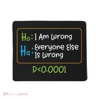 Funny Statistics Word Game Ich Bin Falsch, Alle Anderen Mousepad thumb 0