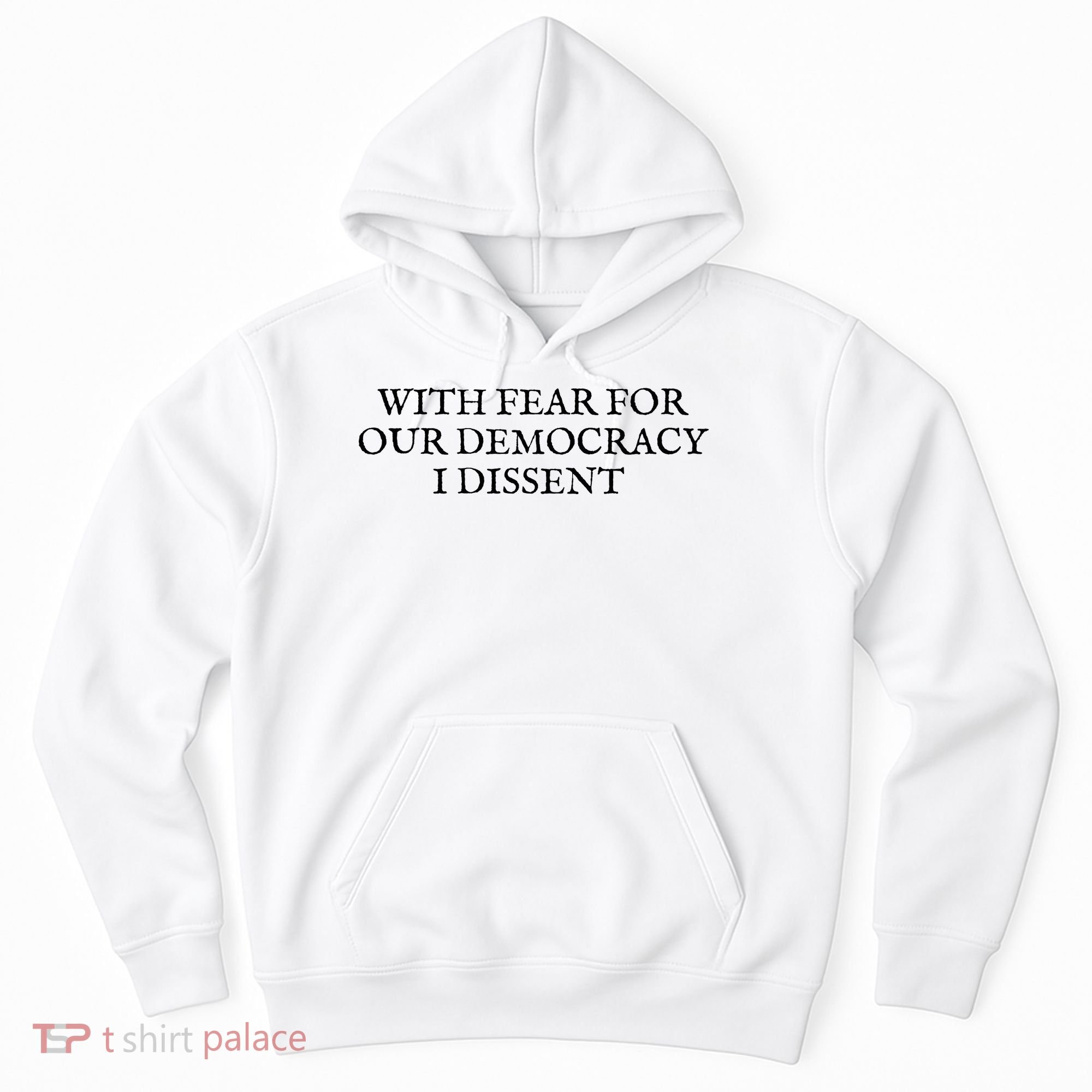 Fahson Store With Fear For Our Democracy I Dissent Hoodie