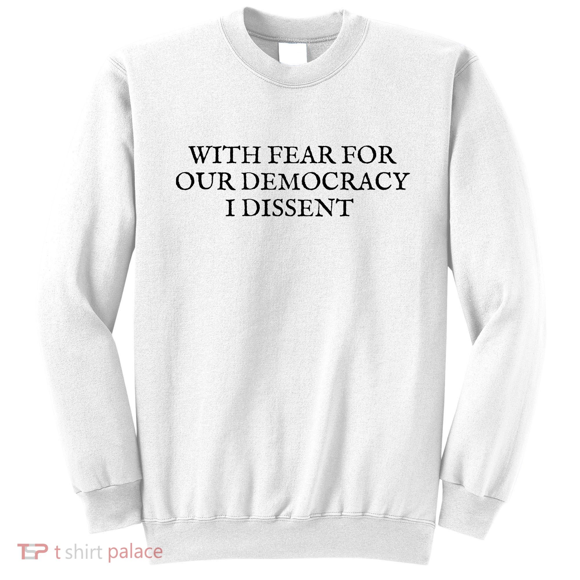 Fahson Store With Fear For Our Democracy I Dissent Sweatshirt