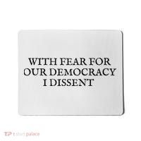Fahson Store With Fear For Our Democracy I Dissent Mousepad thumb 0