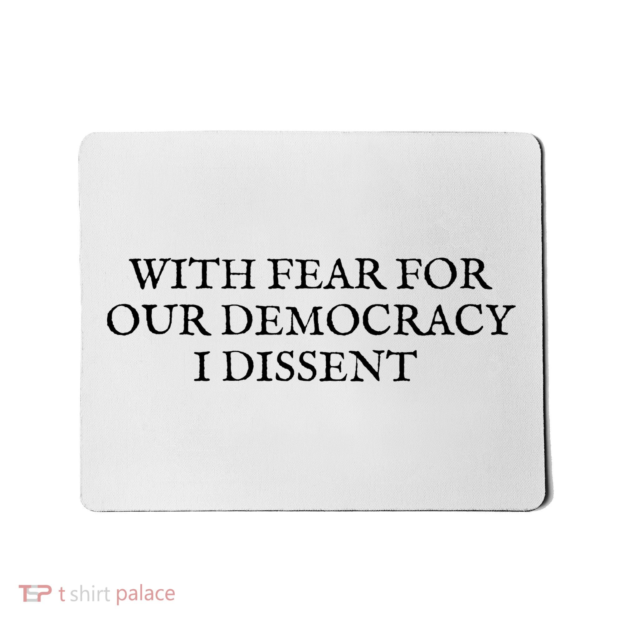 Fahson Store With Fear For Our Democracy I Dissent Mousepad
