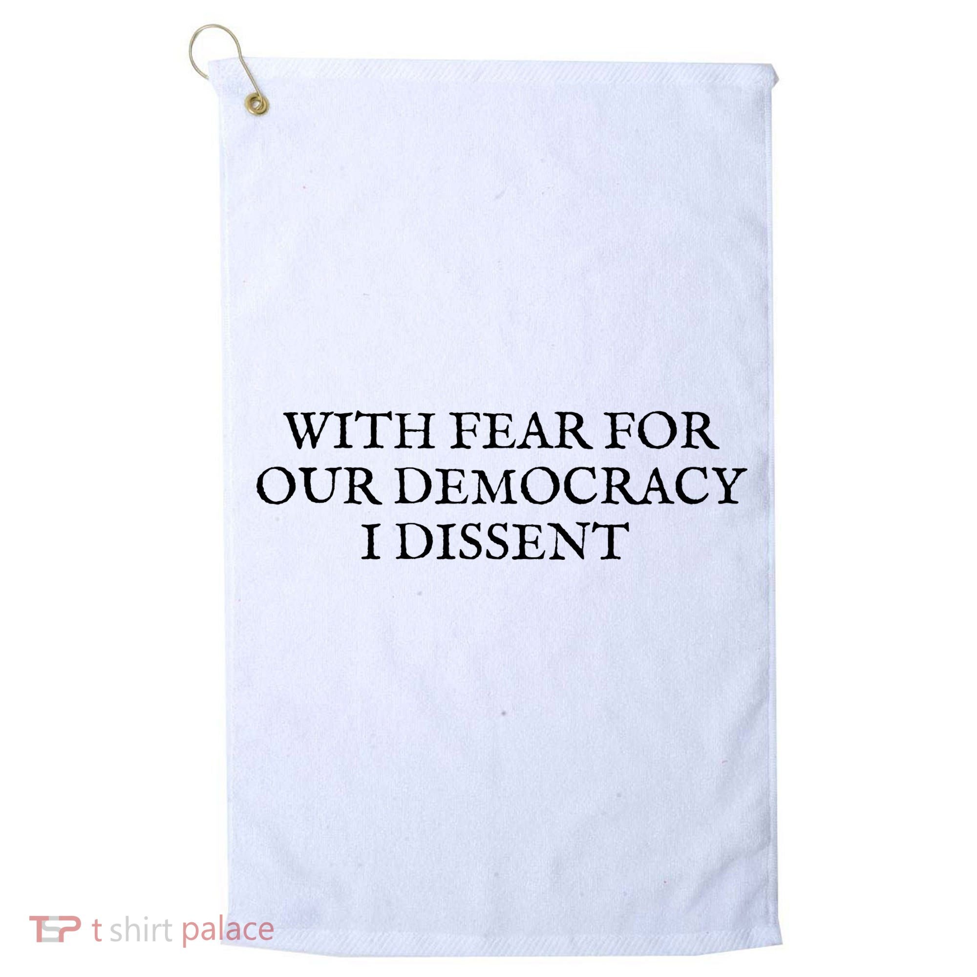 Fahson Store With Fear For Our Democracy I Dissent Golf Towel
