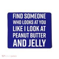 Find Someone Who Looks At You Meme Gift Peanut Butter And Jelly Gift Mousepad thumb 0