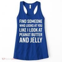 Find Someone Who Looks At You Meme Gift Peanut Butter And Jelly Gift Women's Tank Top thumb 0