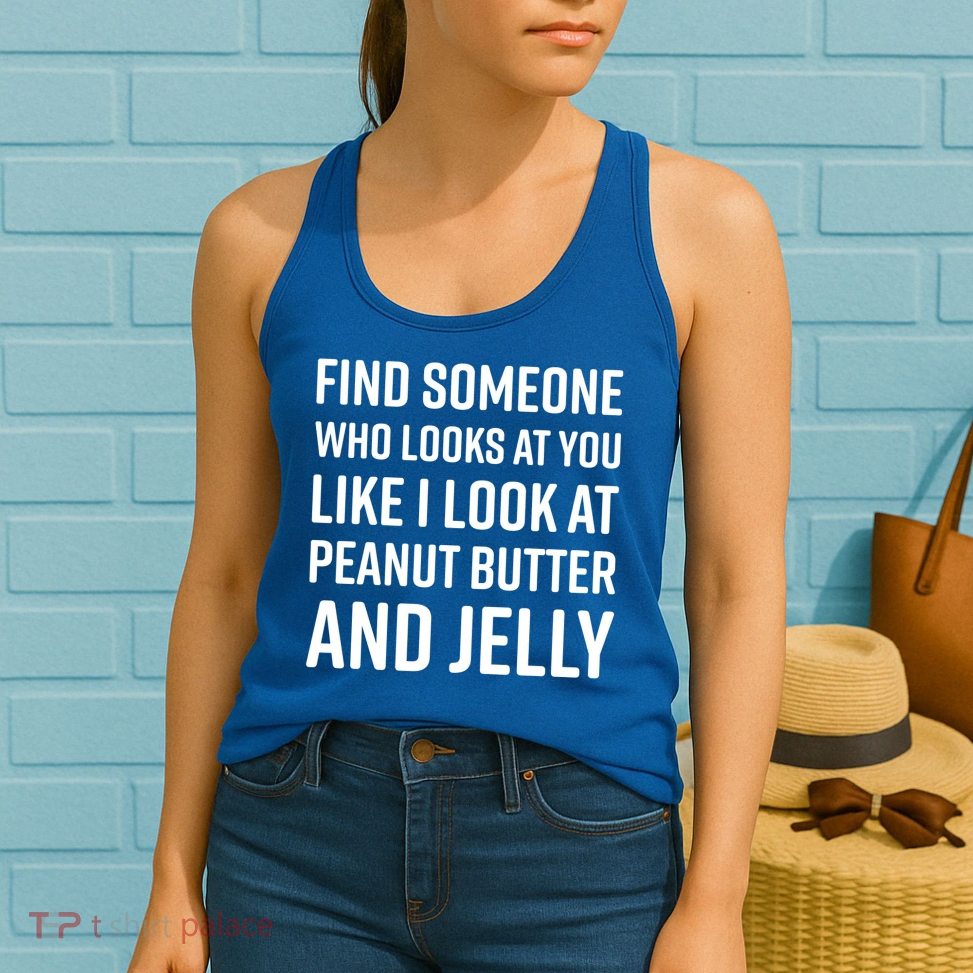 Find Someone Who Looks At You Meme Gift Peanut Butter And Jelly Gift Women's Tank Top