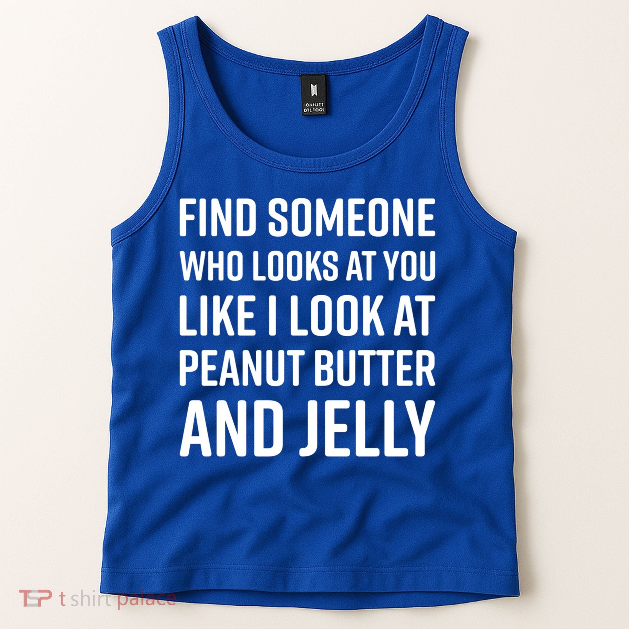 Find Someone Who Looks At You Meme Gift Peanut Butter And Jelly Gift Tank Top