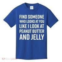 Find Someone Who Looks At You Meme Gift Peanut Butter And Jelly Gift Kids T-Shirt thumb 0