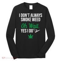 Funny Smoke Weed Marijuana Stoner Long Sleeve Shirt thumb 0