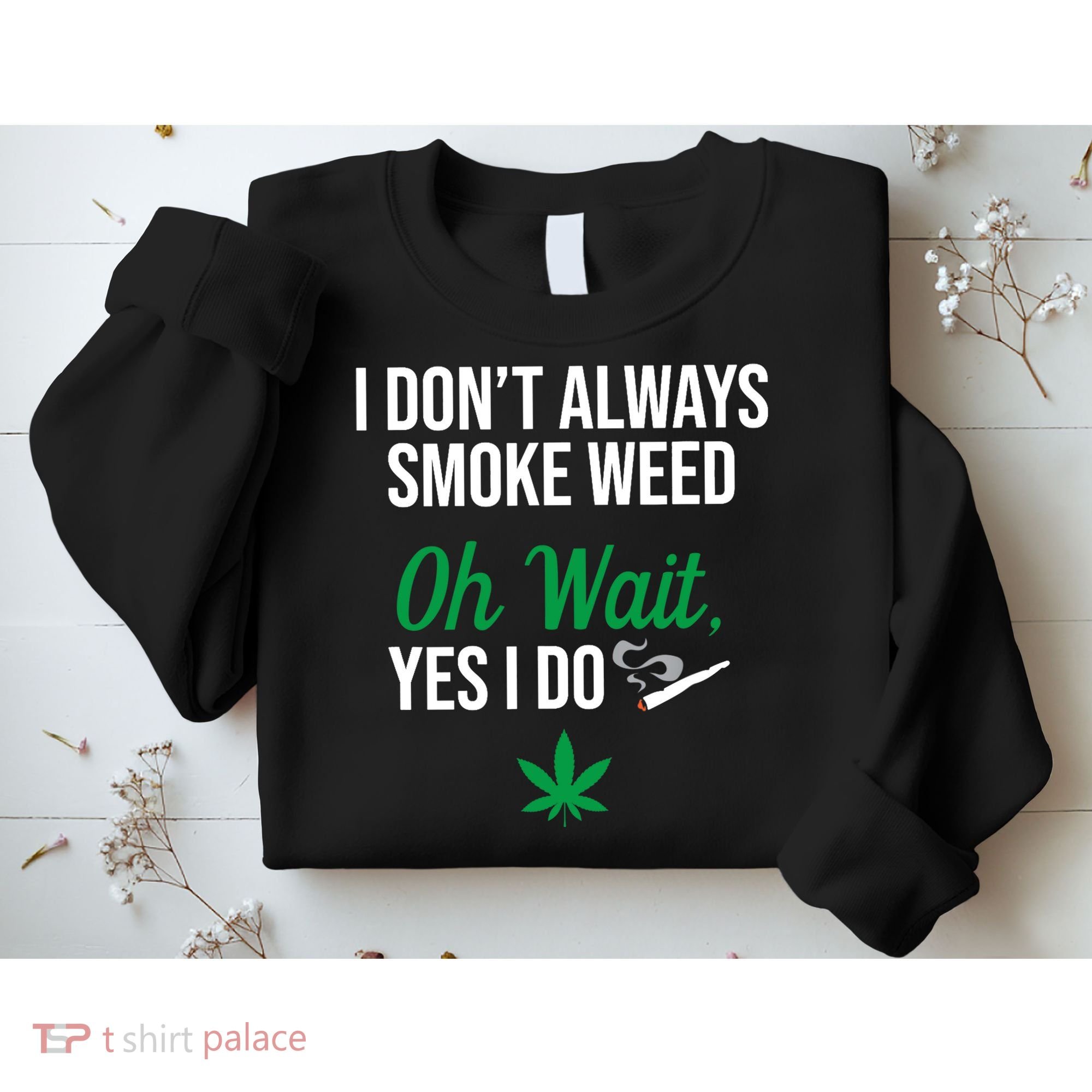 Funny Smoke Weed Marijuana Stoner Sweatshirt