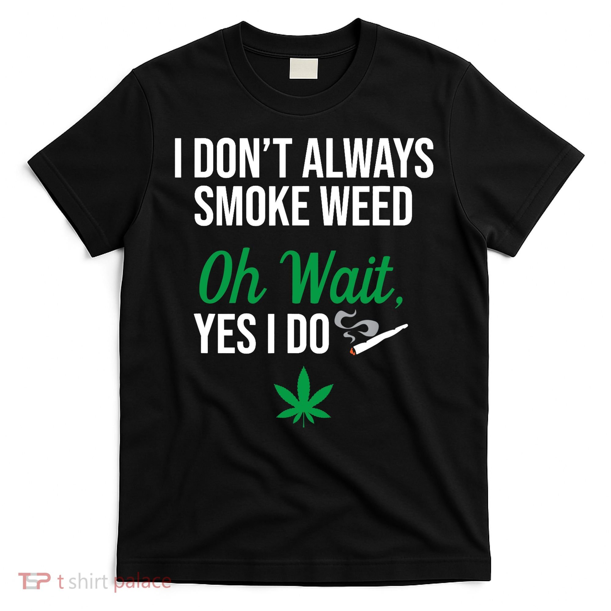 Funny Smoke Weed Marijuana Stoner T-Shirt