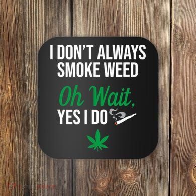 Funny Smoke Weed Marijuana Stoner Coaster