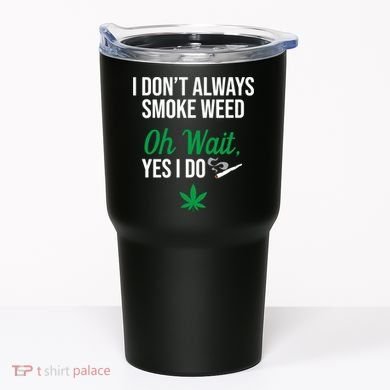 Funny Smoke Weed Marijuana Stoner Tumbler
