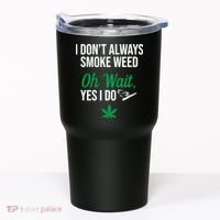 Funny Smoke Weed Marijuana Stoner Tumbler thumb 0