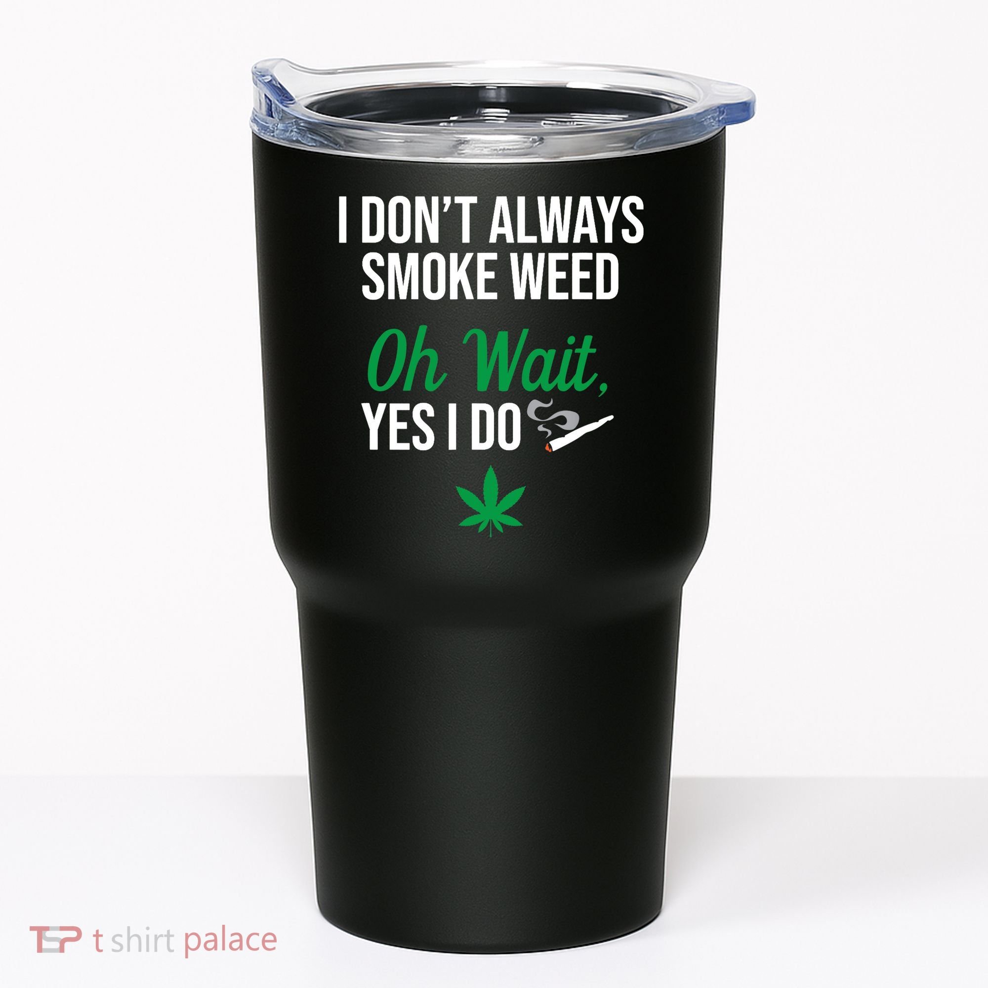 Funny Smoke Weed Marijuana Stoner Tumbler