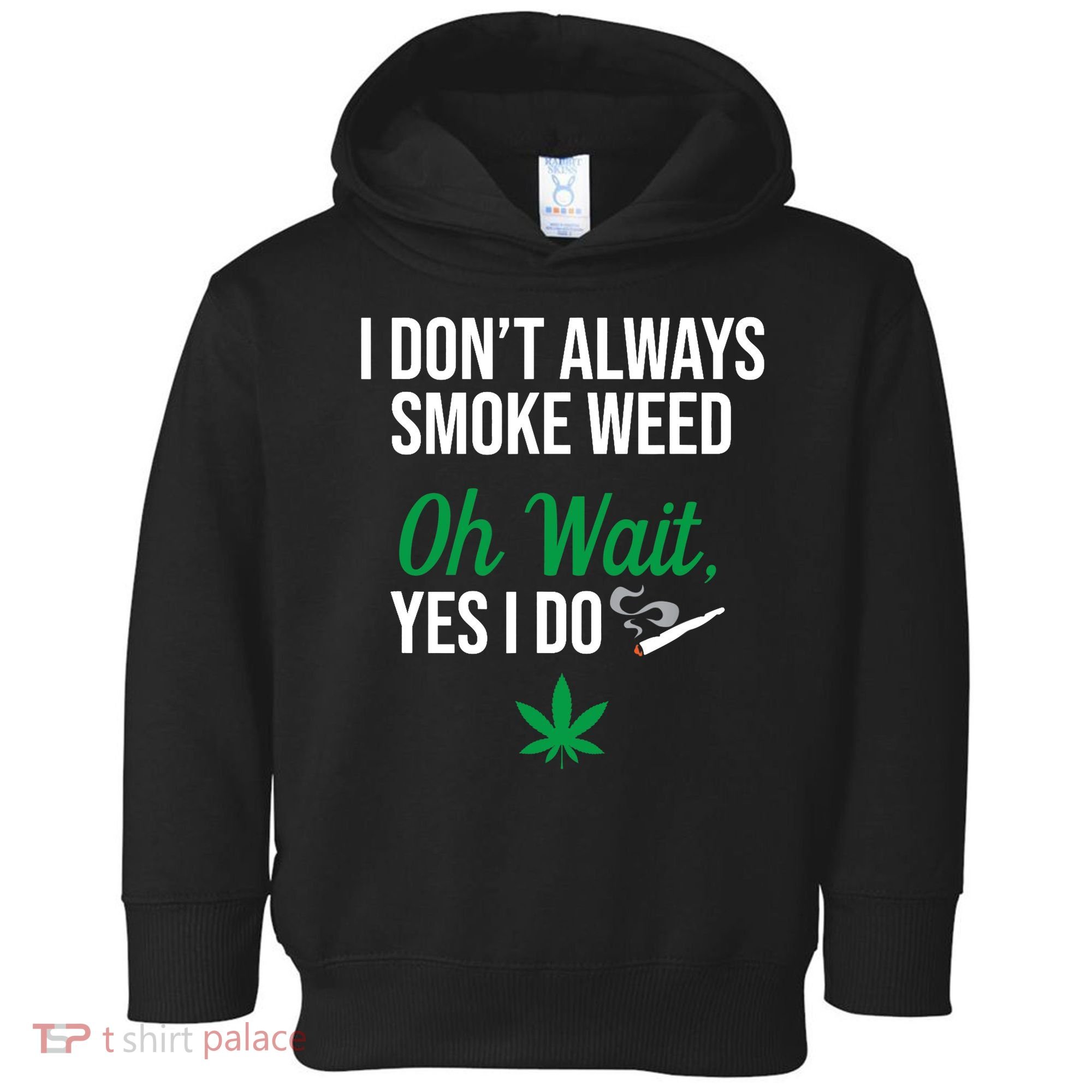 Funny Smoke Weed Marijuana Stoner Toddler Hoodie