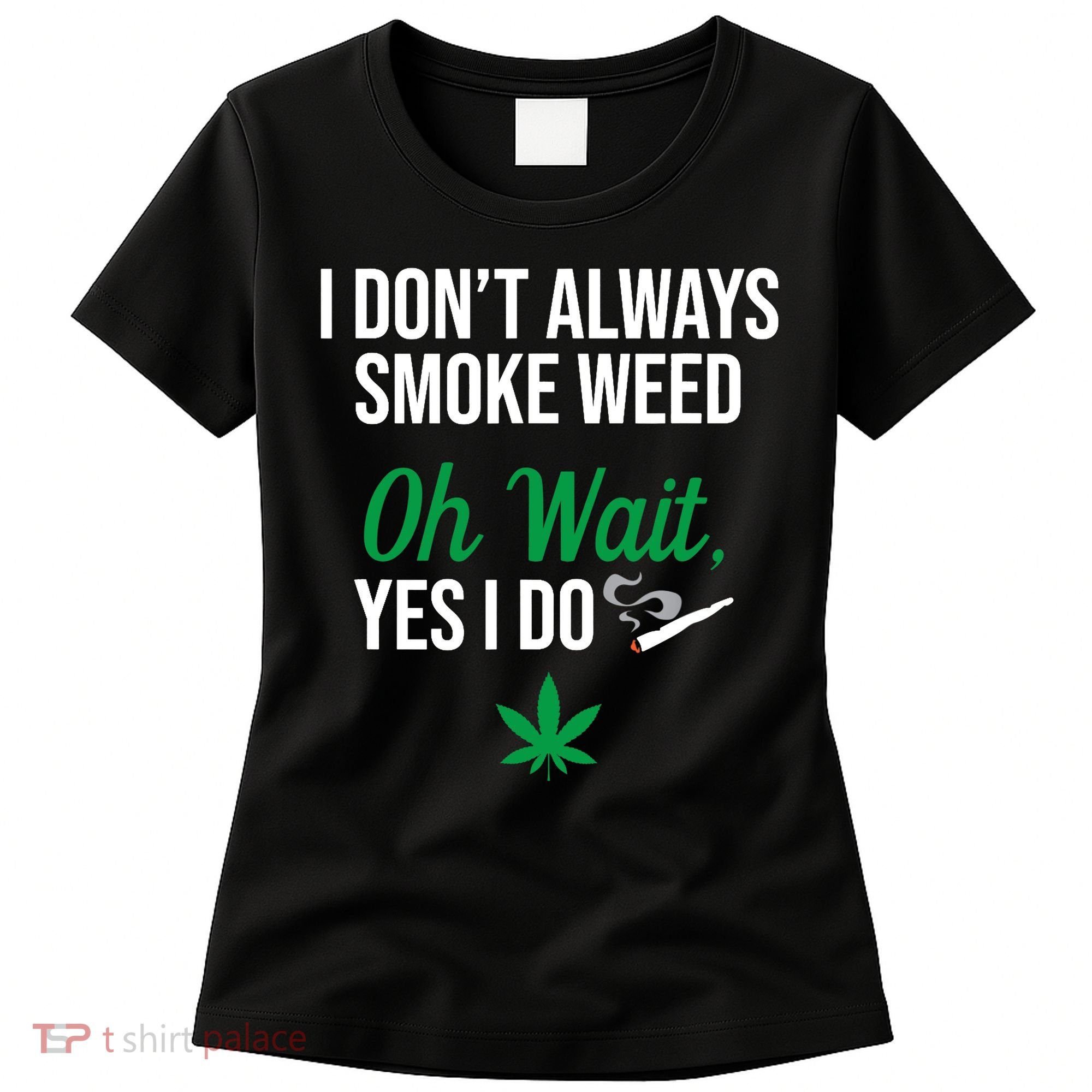Funny Smoke Weed Marijuana Stoner Women's T-Shirt