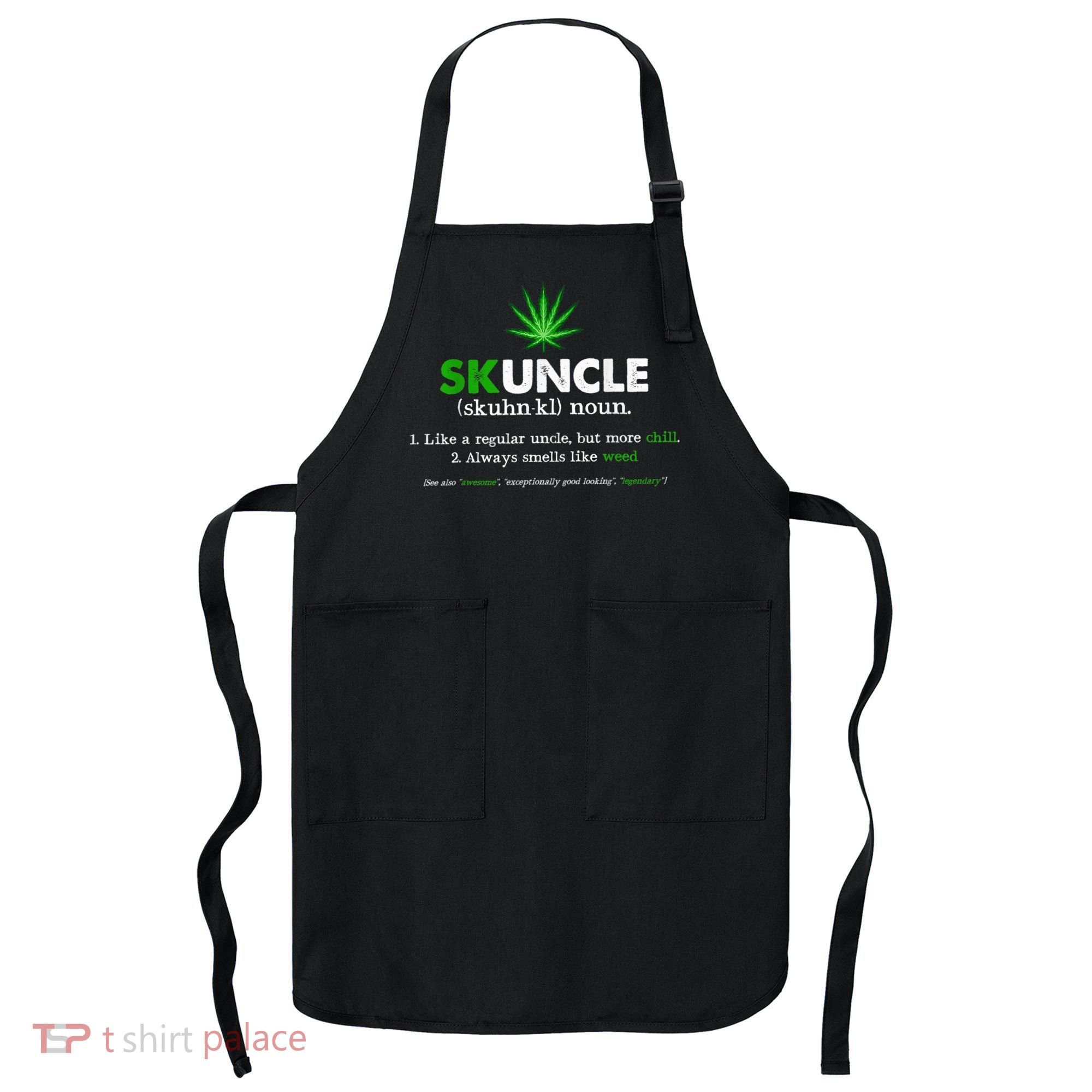 Funny Skuncle Weed Smoker Uncle Marijuana Lover Uncle Gift Apron