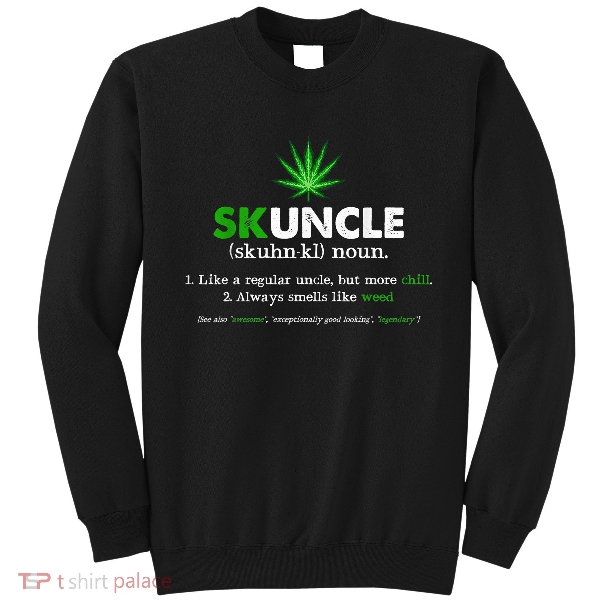 Funny Skuncle Weed Smoker Uncle Marijuana Lover Uncle Gift Sweatshirt