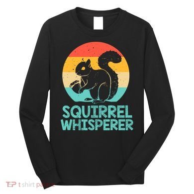 Funny Squirrel Whisperer Art Squirrel Lover Long Sleeve Shirt