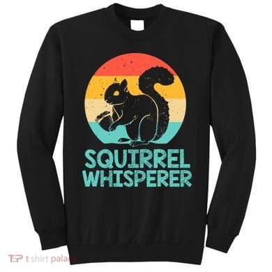 Funny Squirrel Whisperer Art Squirrel Lover Sweatshirt