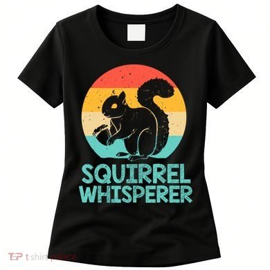 Funny Squirrel Whisperer Art Squirrel Lover Women's T-Shirt