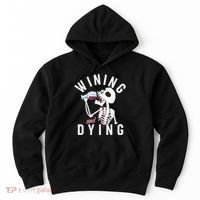 Funny Skeleton Wining And Dying Hoodie thumb 0