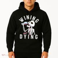 Funny Skeleton Wining And Dying Hoodie thumb 2