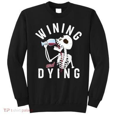 Funny Skeleton Wining And Dying Sweatshirt